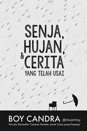 Senja, Hujan, & Cerita yang Telah Usai