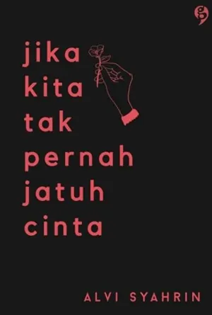 Jika Kita Tak Pernah Jatuh Cinta