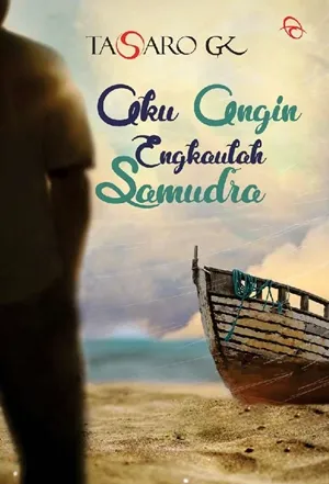 Aku Angin, Engkaulah Samudra