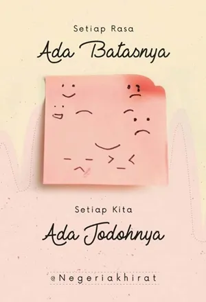 Setiap Rasa Ada Batasnya, Setiap Kita Ada Jodohnya