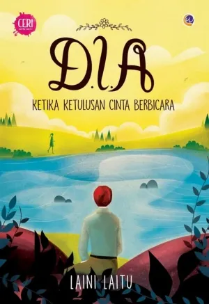 D.I.A : Ketika Ketulusan Cinta Berbicara