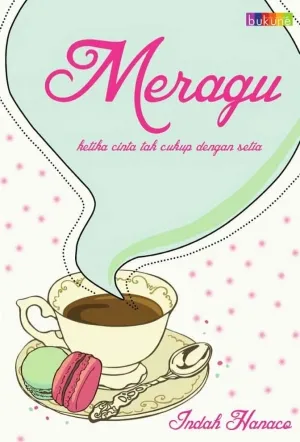 Meragu: Ketika Cinta Tak Cukup Dengan Setia