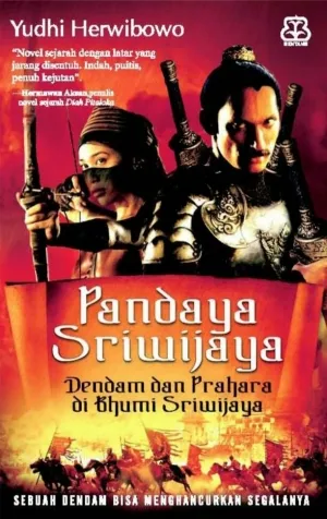 Pandaya Sriwijaya: Dendam dan Prahara di Bhumi Sriwijaya