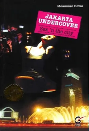 Jakarta Undercover #1: Sex ‘n The City