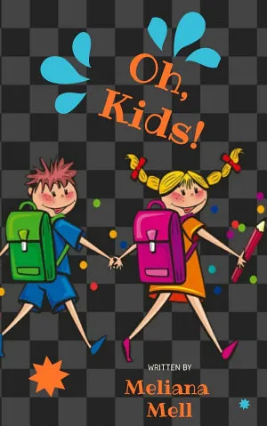 Oh, Kids!!!