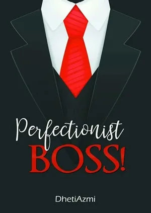 Perfectionist Boss!