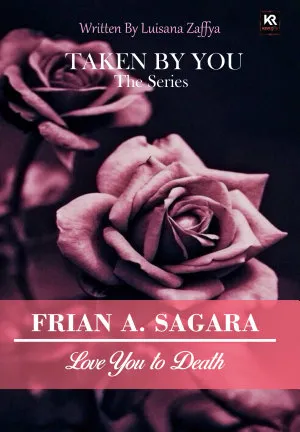 Taken By You: Frian A. Sagara