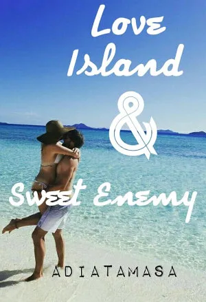 Love Island and Sweet Enemy