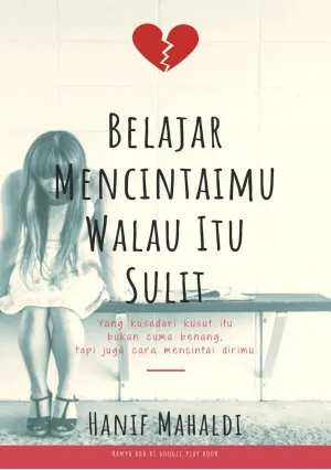 Belajar Mencintaimu Walau Itu Sulit