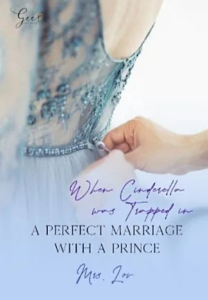 When Cinderella Was Trapped in a Perfect Marriage with a Prince