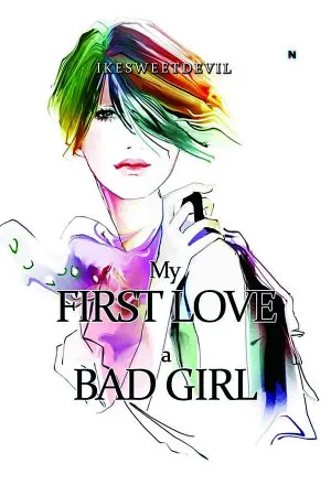 My First Love a Bad Girl