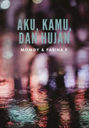 Aku, Kamu, dan Hujan