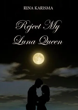 Reject My Luna Queen