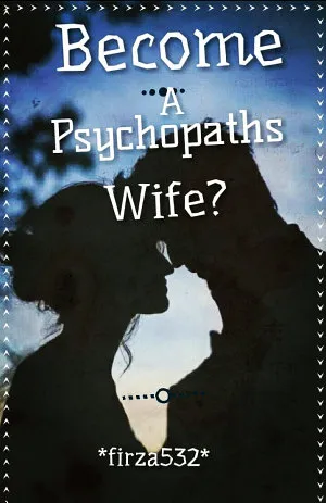 Become A Psychopath's Wife?