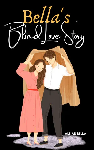 Bella's Blind Love Story