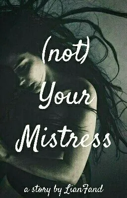 (Not) Your Mistress