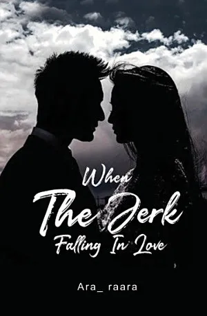 When The Jerk Falling in Love
