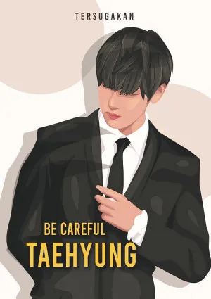 Be Careful, Taehyung