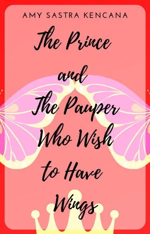 The Prince and The Pauper Who Wish To Have Wings
