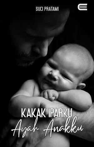 Kakak Iparku Ayah Anakku