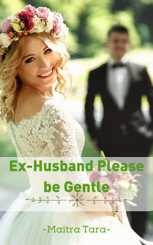 Ex-Husband, Please be Gentle