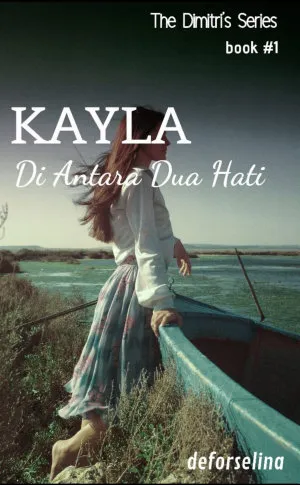 Kayla:  Diantara Dua Hati