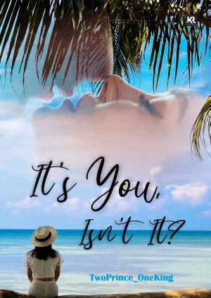 It's you, Isn't it?