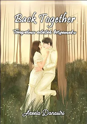 Back Together: Tempatmu adalah Bersamaku