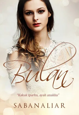 Bulan (Kakak Iparku, Ayah Anakku)