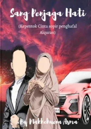 Sang Penjaga Hati: Kepentok Cinta Sopir Penghafal Al-Qur'an