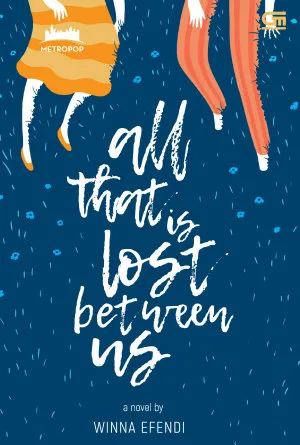 All That Is Lost Between Us