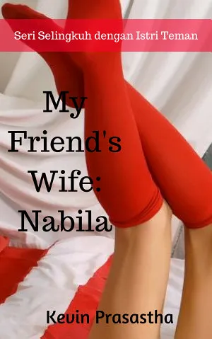 My Friend's Wife: Nabila