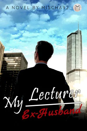 My Lecturer My Ex-Husband