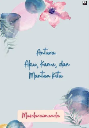 Antara Aku, Kamu dan Mantan Kita