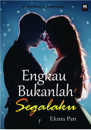 Engkau Bukanlah Segalaku (Ekstra Part)