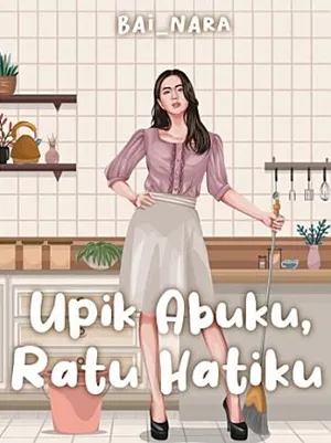 Upik Abu, Ratu Hatiku