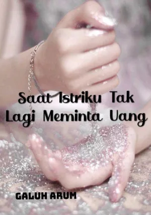 Saat Istriku Tak Lagi Meminta Uang