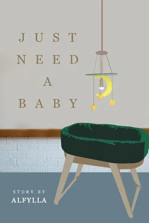 Just Need A Baby