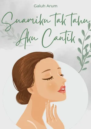 Suamiku tak tahu Aku Cantik