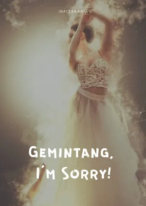 Gemintang, I'm Sorry!
