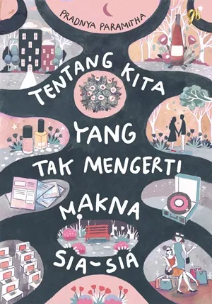 Tentang Kita yang Tak Mengerti Makna Sia-sia