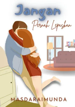 Jangan Pernah Lepaskan