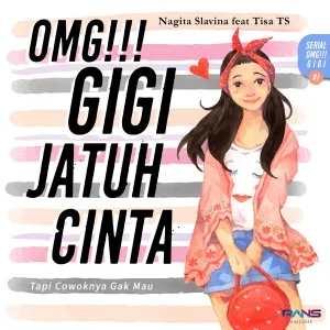 OMG! Gigi Jatuh Cinta: Tapi Cowoknya Gak Mau
