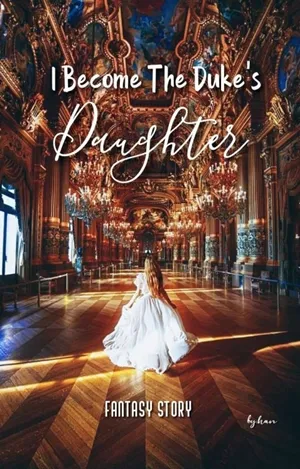 I Become The Duke's Daughter