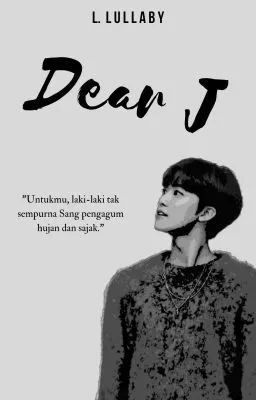 Dear J