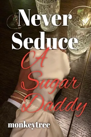 Never Seduce A Sugar Daddy