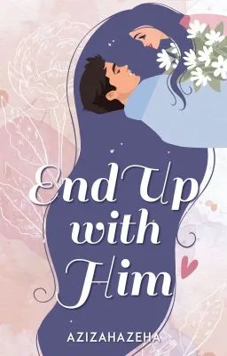 End Up With Him