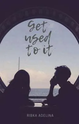 Get Used To It