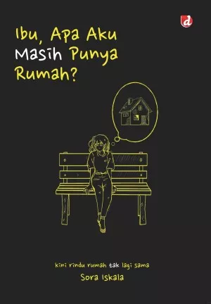 Ibu, Apa Aku Masih Punya Rumah?