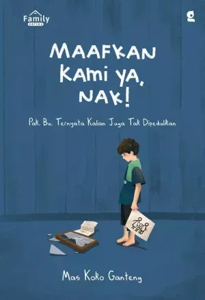 Maafkan Kami Ya, nak!